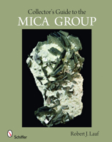 Collector's Guide to the Mica Group (Schiffer Earth Science Monographs) 0764330470 Book Cover