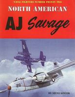 Naval Fighters Number Twenty-Two North American AJ Savage 0942612221 Book Cover