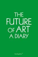 The Future of Art: A Diary 3943365026 Book Cover