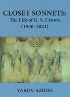 Closet Sonnets: The Life of G. S. Crown (1950-2021) 193767973X Book Cover