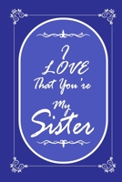 I Love That You Are My Sister 2020 Planner Weekly and Monthly: Jan 1, 2020 to Dec 31, 2020/ Weekly & Monthly Sister + Calendar Views: (Gift Book for Sister as an Agenda & Planner) 1676624937 Book Cover