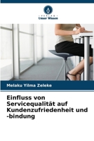 Einfluss von Servicequalität auf Kundenzufriedenheit und -bindung 6139755581 Book Cover