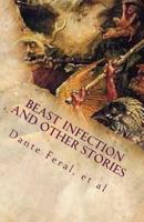 Beast Infection and Other Stories 1499243308 Book Cover