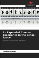 An Expanded Cinema Experience in the School Space 620778197X Book Cover