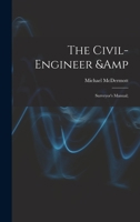 The Civil-engineer & Surveyor's Manual; 1013552059 Book Cover
