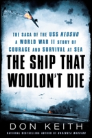 The Ship That Wouldn't Die: The Saga of the USS Neosho- A World War II Story of Courage and Survival at Sea 0451470001 Book Cover