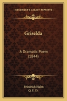 Griselda: A Dramatic Poem 1120289211 Book Cover