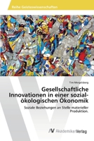 Gesellschaftliche Innovationen in Einer Sozial-Okologischen Okonomik 3639403584 Book Cover