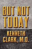 But Not Today 1607490935 Book Cover