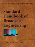 Standard Handbook of Broadcast Engineering (McGraw-Hill Standard Handbooks) 0071451005 Book Cover