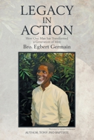Legacy in Action: How One Man Transformed a Generation of Men Brother Egbert Germain B0FWCFX82L Book Cover