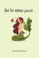 And the minnow paused... 0997934980 Book Cover