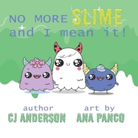 No More Slime and I Mean It 1795721162 Book Cover