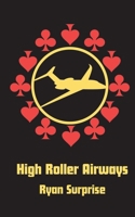 High Roller Airways B0G4G9HT9Y Book Cover