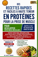 DES RECETTES RAPIDES ET FACILES À HAUTE TENEUR EN PROTÉINES POUR LA PRISE DE MUSCLE: Boostez votre force, développez votre masse musculaire et ... adaptés à tous vos ob (French Edition) B0H2LMXRWP Book Cover