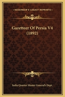 Gazetteer Of Persia V4 1120285852 Book Cover