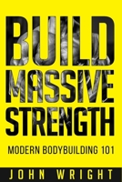 Bodybuilding: Build Massive Strength... Modern BodyBuilding 101 B0BV41JYZR Book Cover