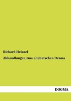 Abhandlungen Zum Altdeutschen Drama 3742819992 Book Cover