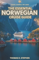 THE ESSENTIAL NORWEGIAN CRUISE GUIDE B0FKNFF5SJ Book Cover