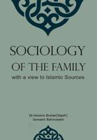 Sociology of the Family with a View to Islamic Sources 1517265444 Book Cover