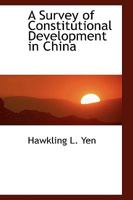 A Survey of Constitutional Development in China 1017939195 Book Cover