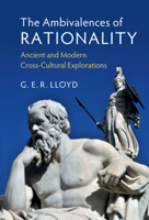 The Ambivalences of Rationality: Ancient and Modern Cross-Cultural Explorations 1108420044 Book Cover