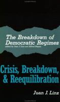 The Breakdown of Democratic Regimes: Crisis, Breakdown and Reequilibration. An Introduction (The Breakdown of Democratic Regimes) 080182009X Book Cover