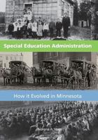 Special Education Administration: How It Evolved in Minnesota 1539457540 Book Cover