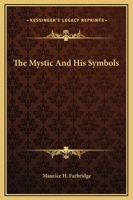 The Mystic And His Symbols 1162899794 Book Cover
