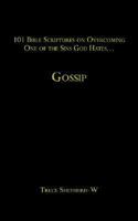 101 Bible Scriptures on Overcoming One of the Sins God Hates...: Gossip 1420892533 Book Cover