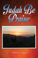 Judah Be Praise 1603835741 Book Cover