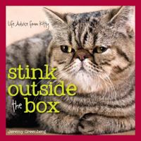 Stink Outside the Box: Life Advice from Kitty 1449456596 Book Cover