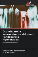 Ottimizzare la sopravvivenza dei denti: l'endodonzia rigenerativa (Italian Edition) 6208107814 Book Cover