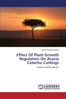Effect Of Plant Growth Regulators On Acacia Catechu Cuttings 3330056592 Book Cover
