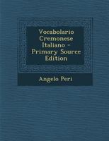 Vocabolario Cremonese Italiano - Primary Source Edition 1021243213 Book Cover