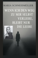 Wenn ich den Weg zu mir selbst verliere bleibt nur die Leere.. B0FTB2BCJ6 Book Cover