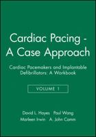 Cardiac Pacemakers and Implantable Defibrillators: A Workbook in 3 Volumes, Volume 1: Cardiac Pacing: A Case Approach 0879936959 Book Cover