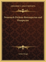 Nonesuch Dickens Retrospectus and Prospectus 1161389989 Book Cover