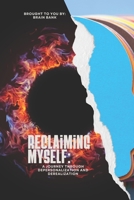 Reclaiming Myself: A Journey through Depersonalization and Derealization in Mental Health B0CCCXMVYJ Book Cover