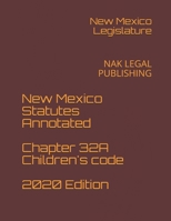 New Mexico Statutes Annotated Chapter 32A Children's code 2020 Edition: NAK LEGAL PUBLISHING B08M8RJBX1 Book Cover