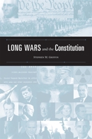 Long Wars and the Constitution 0674058283 Book Cover