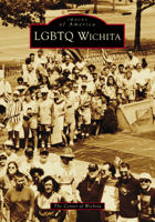 LGBTQ Wichita 1467162493 Book Cover