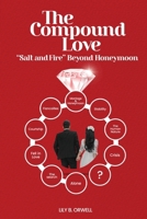 The Compound Love: "Salt and Fire"Beyond Honeymoon B0F52MC5LZ Book Cover
