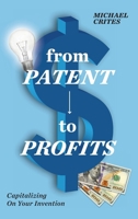 from Patent to Profits: Capitalizing on Your Invention B0DVH74LBL Book Cover