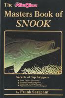 The Masters Book of Snook: Secrets of Top Skippers 0936513489 Book Cover