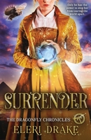 Surrender (The Dragonfly Chronicles) 1962436071 Book Cover