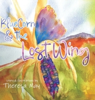 BlueCorn & the Lost Wing B0H56NHRMV Book Cover
