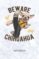 Beware Of My Chihuahua: Hunde Besitzer Notizbuch A5 Kariert - Hundebesitzer Heft - Hunde Notizheft 120 Seiten KARO - Kungfu Notizblock Vorsicht Chihuahua Motiv - Hundefreunde Geschenk 1704007860 Book Cover