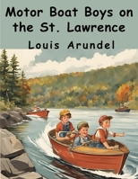 Motor Boat Boys on the St. Lawrence B0CGMQW6RC Book Cover