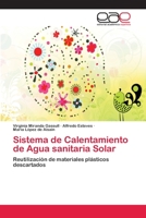 Sistema de Calentamiento de Agua sanitaria Solar: Reutilización de materiales plásticos descartados 3659051276 Book Cover